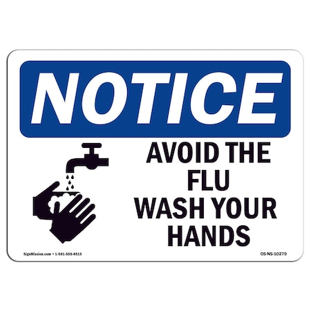 Signmission OSHA Notice Sign, Avoid The Flu Wash Your Hands, 10in X 7in Rigid Plastic, 7" W, 10" L, Landscape OS-NS-P-710-L-10279